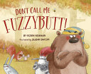 Image for "Don&#039;t Call Me Fuzzybutt!"