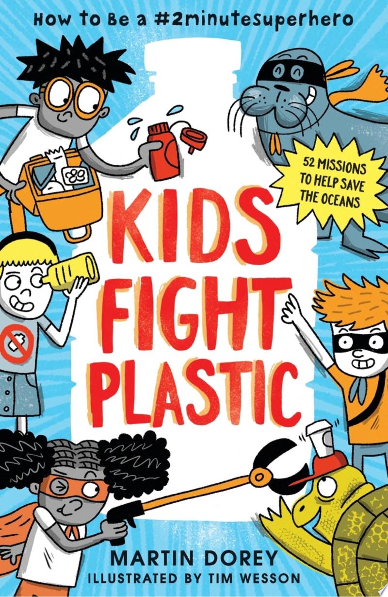 Image for "Kids Fight Plastic: How to Be a #2minutesuperhero"