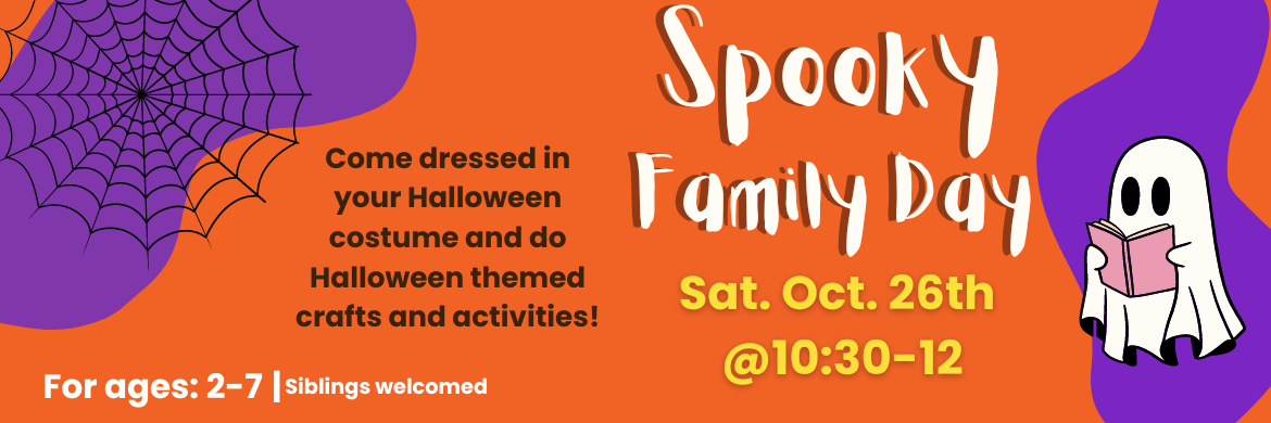 Spooky Family Day Oct 26